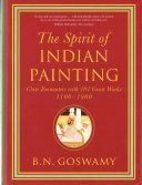 Spirit of Indian Painting - Close Encounters with 101 Great Works 1100-1900 (Goswamy B.N.)(Pevná vazba)