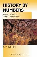 History by Numbers - An Introduction to Quantitative Approaches (Hudson Pat (Emeritus Professor of History Cardiff University UK))(Paperback)