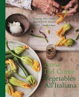 Vegetables all'Italiana - Classic Italian vegetable dishes with a modern twist (Del Conte Anna)(Pevná vazba)