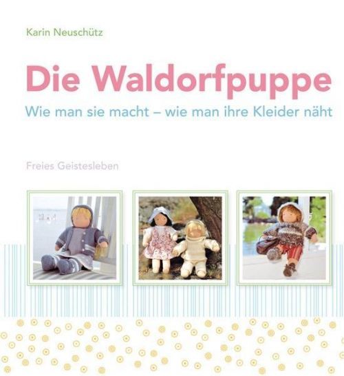 Die Waldorfpuppe (Neuschtz Karin)(Pevná vazba)(v němčině)