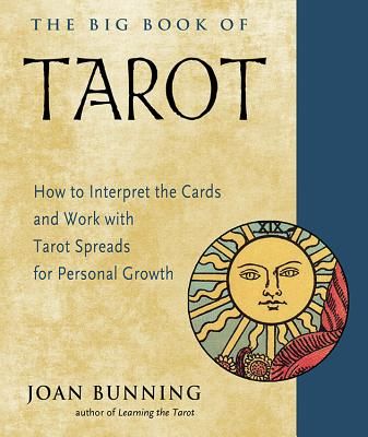 Big Book of Tarot - How to Interpret the Cards and Work with Tarot Spreads for Personal Growth (Bunning Joan (Joan Bunning))(Paperback / softback)