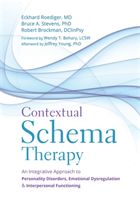 Contextual Schema Therapy - An Integrative Approach to Personality Disorders, Emotional Dysregulation, and Interpersonal Functioning (Roediger Eckhard)(Paperback)