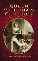 Queen Victoria's Children (Kiste John van der)(Paperback)