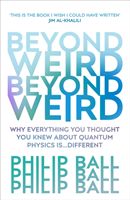 Beyond Weird (Ball Philip)(Paperback / softback)