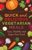 Quick and Delicious Vegetarian Meals - Easy, Healthy and Super-Fast Food (Ridgway Judy)(Paperback)
