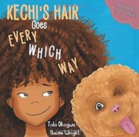 Kechi's Hair Goes Every Which Way (Okogwu Tola)(Paperback)