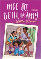 Meg, Jo, Beth, and Amy: A Graphic Novel - A Modern Retelling of Little Women (Indigo Bre)(Paperback / softback)