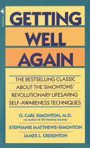 Getting Well Again: The Bestselling Classic about the Simontons' Revolutionary Lifesaving Self- Awareness Techniques - The Bestselling Classic about the Simontons' Revolutionary Lifesaving Self-Awareness Techniques (Simonton O.Carl)(Paperback)