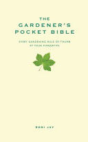 Gardener's Pocket Bible - Every Gardening Rule of Thumb at Your Fingertips (Jay Roni)(Pevná vazba)