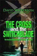 Cross and the Switchblade - The Greatest Inspirational True Story of All Time (Wilkerson David)(Paperback)