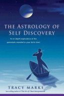 Astrology of Self Discovery - An In-Depth Exploration of the Potentials Revealed in Your Birth Chart (Marks Tracy (Tracy Marks))(Paperback)