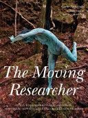 Moving Researcher - Laban/Bartenieff Movement Analysis in Performing Arts Education and Creative Arts Therapies (Fernandes Ciane)(Paperback)