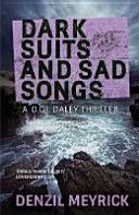 Dark Suits and Sad Songs - A DCI Daley Thriller (Meyrick Denzil)(Paperback)