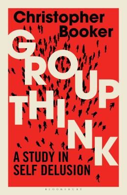 Groupthink - A Study in Self Delusion (Booker Christopher)(Pevná vazba)