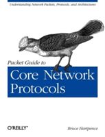 Packet Guide to Core Network Protocols (Hartpence Bruce)(Paperback)