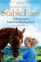 Stable Lass - Tales from a Yorkshire Racing Yard (Hogg Gemma)(Paperback / softback)