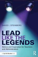 Lead Like the Legends - Advice and Inspiration for Teachers and Administrators (Steinberg David I.)(Paperback)