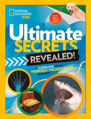 Ultimate Secrets Revealed (National Geographic Kids)(Pevná vazba)