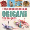 Encyclopedia of Origami Techniques - The Complete, Fully Illustrated Guide to the Folded Paper Arts (Robinson Nick)(Paperback)