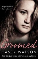 Groomed - Danger Lies Closer Than You Think (Watson Casey)(Paperback)