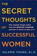 Secret Thoughts of Successful Women - Why Capable People Suffer from the Imposter Syndrome and How to Thrive in Spite of it (Young Valerie)(Pevná vazba)