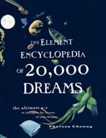 Element Encyclopedia of 20,000 Dreams - The Ultimate A-Z to Interpret the Secrets of Your Dreams (Cheung Theresa)(Paperback)