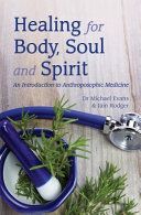 Healing for Body, Soul and Spirit - An Introduction to Anthroposophic Medicine (Evans Michael)(Paperback)