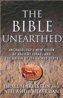 Bible Unearthed - Archaeology's New Vision of Ancient Israel and the Origin of its Sacred Texts (Finkelstein Israel)(Paperback)