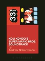 Koji Kondo's Super Mario Bros. Soundtrack (Schartmann Andrew (Yale University USA))(Paperback)