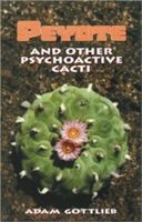 The Peyote and Other Psychoactive Cacti: A Full Course Meal on Emotional Health (Gottlieb Adam)(Paperback)