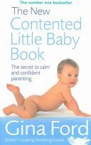 New Contented Little Baby Book - The Secret to Calm and Confident Parenting (Ford Gina)(Paperback)