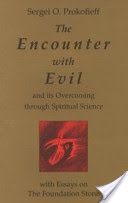 Encounter with Evil and Its Overcoming Through Spiritual Science - With Essays on the Foundation Stone (Prokof'ev Sergei O.)(Paperback)