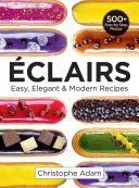 Eclairs - Easy, Elegant & Modern Recipes (Adam Christophe)(Paperback)