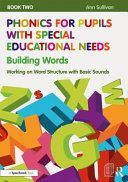 Phonics for Pupils with Special Educational Needs Book 2: Building Words - Working on Word Structure with Basic Sounds (Sullivan Ann)(Paperback / softback)