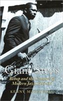Giant Steps: Bebop and the Creators of Modern Jazz, 1945-65 (Mathieson Kenny)(Paperback)