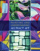 Painting and Understanding Abstract Art (Lowry John)(Paperback)