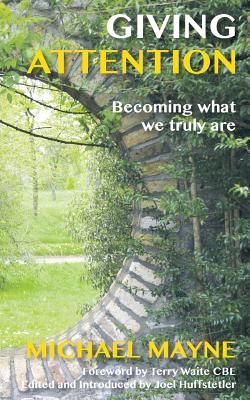 Giving Attention - Becoming what we truly are (Mayne Michael)(Paperback / softback)