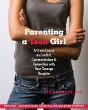Parenting a Teen Girl - A Crash Course on Conflict, Communication and Connection with Your Teenage Daughter (Hemmen Lucie)(Paperback)