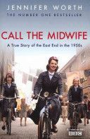Call The Midwife - A True Story of the East End in the 1950s (Worth Jennifer SRN SCM)(Paperback)