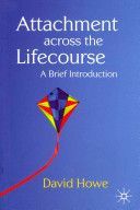 Attachment Across the Lifecourse - A Brief Introduction (Howe David)(Paperback)