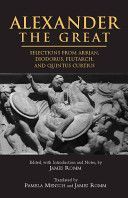 Alexander the Great - Selections from Arrian, Diodorus, Plutarch, and Quintus Curtius (Romm James)(Paperback)