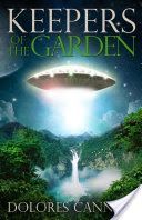 Keepers of the Garden - An Extraterrestrial Document (Cannon Dolores (Dolores Cannon))(Paperback)