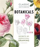 Classic Sketchbook: Botanicals - Secrets of Observational Drawing (Baines Valerie)(Paperback)