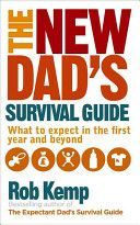 New Dad's Survival Guide - What to expect in the first year and beyond (Kemp Rob)(Paperback)