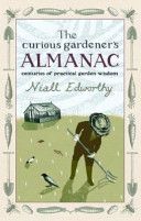 Curious Gardener's Almanac - Centuries of Practical Garden Wisdom (Edworthy Niall)(Pevná vazba)