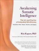 Awakening Somatic Intelligence - The Art and Practice of Embodied Mindfulness (Kaparo Risa)(Paperback)