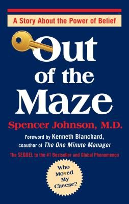 Out of the Maze - An A-Mazing Way to Get Unstuck (Johnson Spencer)(Pevná vazba)