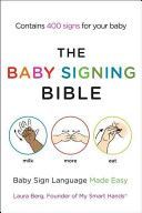 Baby Signing Bible - Baby Sign Language Made Easy (Berg Laura)(Paperback)