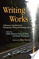 Writing Works - A Resource Handbook for Therapeutic Writing Workshops and Activities (Bolton Gillie)(Paperback)