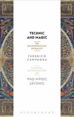 Technic and Magic - The Reconstruction of Reality (Campagna Federico)(Paperback)